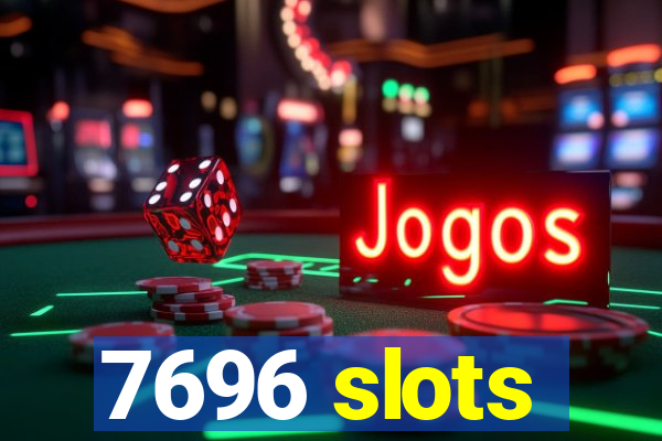 7696 slots